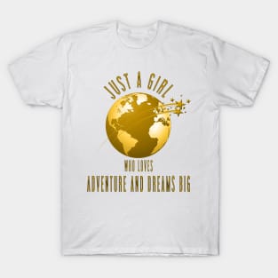 Just a Girl Who Loves Adventure and Dreams Big T-Shirt